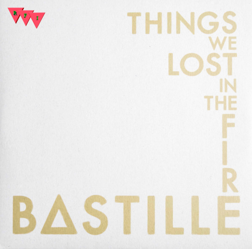 Current Cover: Bastille - Things We Lost in the Fire