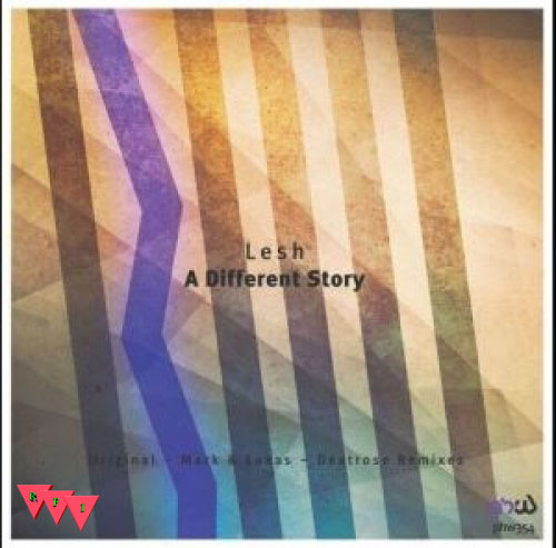 Current Cover: Lesh - A Different Story (Dextrose Remix)